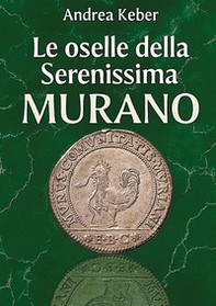 Le monete della Serenissima. Le oselle di Murano - Librerie.coop