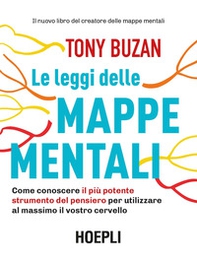 Le leggi delle mappe mentali. Come conoscere il più potente strumento del pensiero per utilizzare al massimo il vostro cervello - Librerie.coop Le leggi delle mappe mentali. Come conoscere il più potente strumento del pensiero per utilizzare al massimo il vostro cervello - Librerie.coop