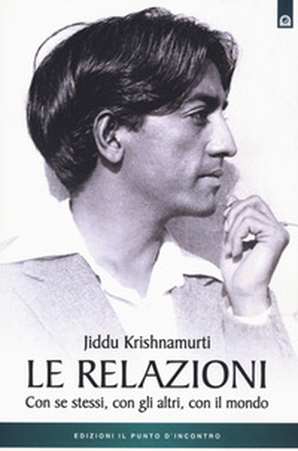 Le relazioni. Con se stessi, con gli altri, con il mondo - Librerie.coop Le relazioni. Con se stessi, con gli altri, con il mondo - Librerie.coop