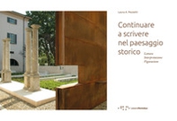 Continuare a scrivere nel paesaggio storico. Lettura interpretazione figurazione - Librerie.coop
