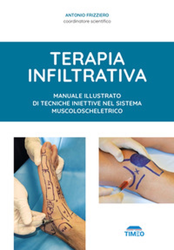 Terapia infiltrativa. Manuale illustrato di tecniche iniettive nel sistema muscolo-scheletrico - Librerie.coop Terapia infiltrativa. Manuale illustrato di tecniche iniettive nel sistema muscolo-scheletrico - Librerie.coop