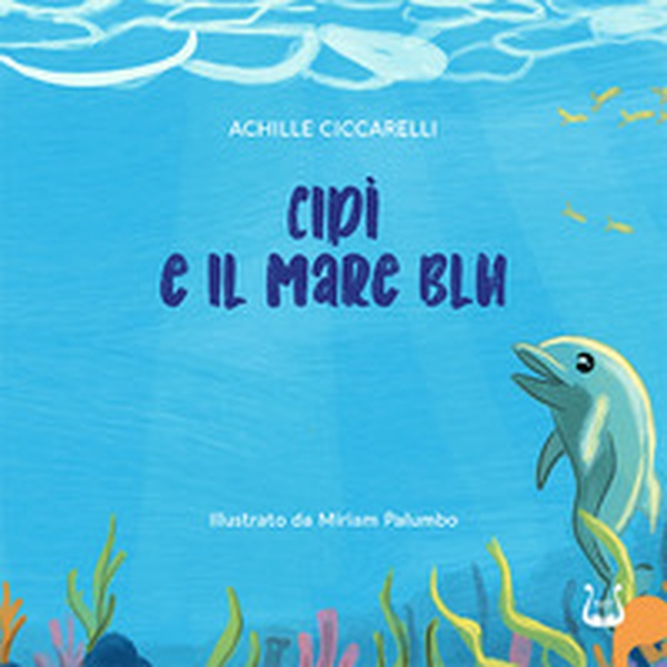 Cipì e il mare blu - Librerie.coop Cipì e il mare blu - Librerie.coop