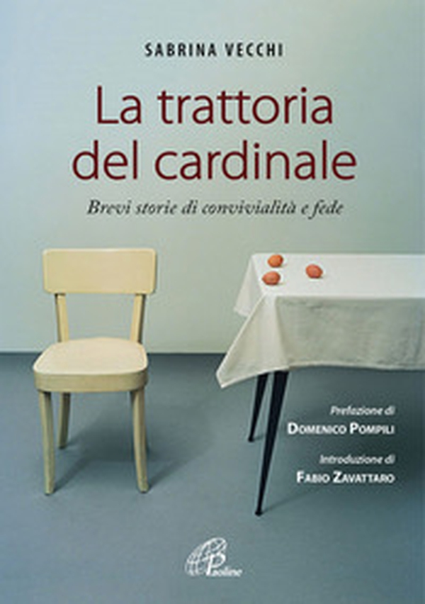 La trattoria del cardinale. Brevi storie di convivialità e fede - Librerie.coop La trattoria del cardinale. Brevi storie di convivialità e fede - Librerie.coop