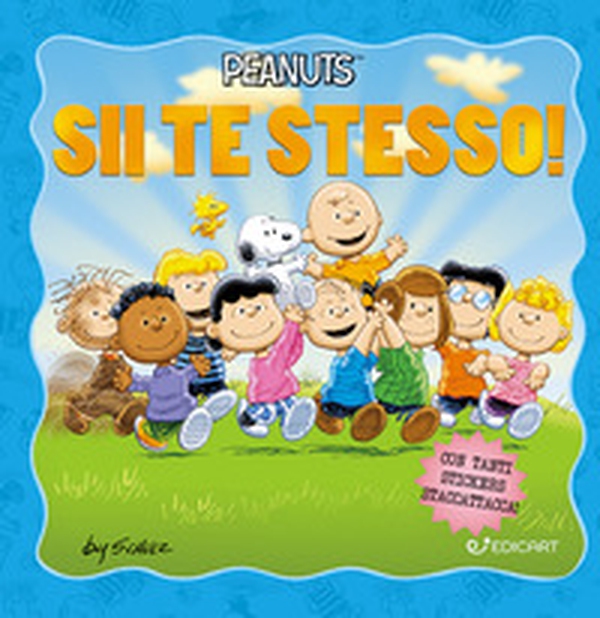 Sii te stesso! Peanuts - Librerie.coop Sii te stesso! Peanuts - Librerie.coop