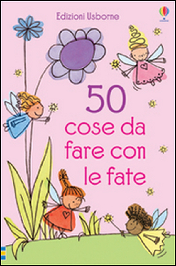 50 cose da fare con le fate - Librerie.coop 50 cose da fare con le fate - Librerie.coop