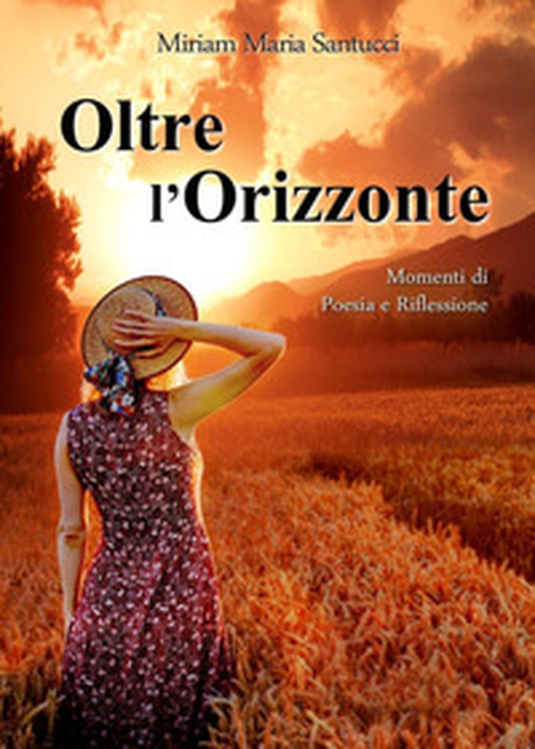 Oltre l'orizzonte. Momenti di poesia e riflessione - Librerie.coop Oltre l'orizzonte. Momenti di poesia e riflessione - Librerie.coop