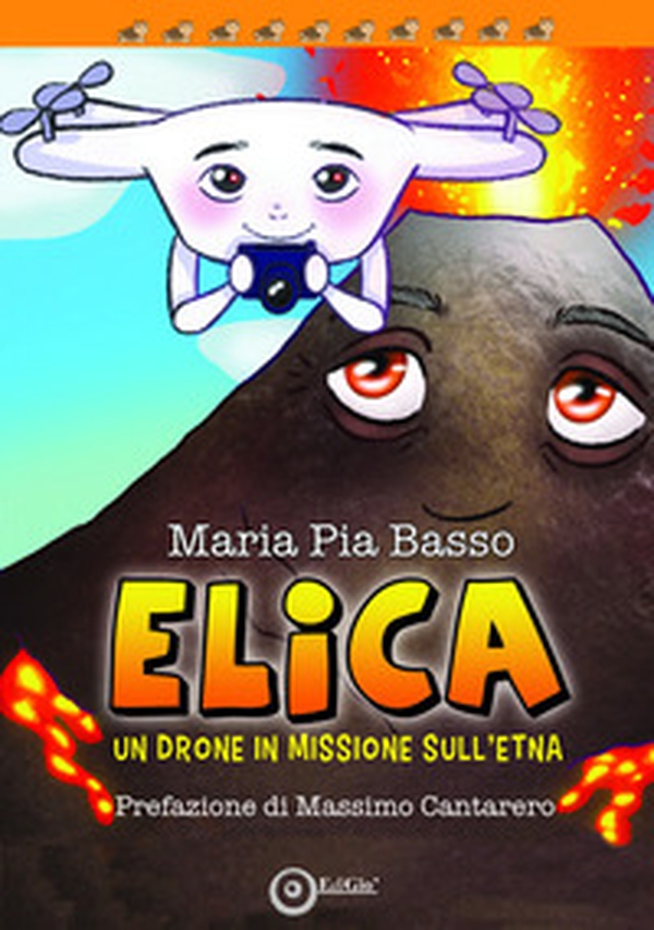 Elica. Un drone in missione sull'Etna - Librerie.coop Elica. Un drone in missione sull'Etna - Librerie.coop