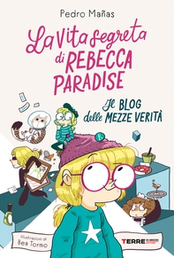 La vita segreta di Rebecca Paradise. Il blog delle mezze verità - Librerie.coop