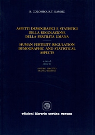 Aspetti demografici e statistici della regolazione della fertilità umana-Human fertility regulation. Demographic and statistical aspects - Librerie.coop
