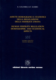 Aspetti demografici e statistici della regolazione della fertilità umana-Human fertility regulation. Demographic and statistical aspects - Librerie.coop