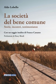 La società del bene comune. Storie, incontri, testimonianze - Librerie.coop