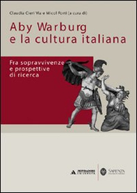 Aby Warburg e la cultura italiana. Fra sopravvivenze e prospettive di ricerca - Librerie.coop