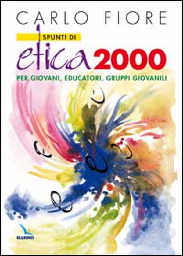 Spunti di etica 2000. Per giovani, educatori, gruppi giovanili - Librerie.coop Spunti di etica 2000. Per giovani, educatori, gruppi giovanili - Librerie.coop