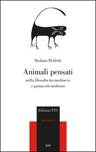 Animali pensanti nella filosofia tra medioevo e prima età moderna - Librerie.coop