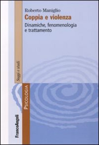 Coppia e violenza. Dinamiche, fenomenologia e trattamento - Librerie.coop