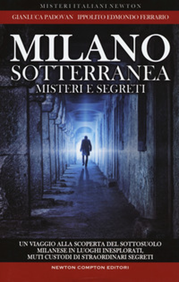Milano sotterranea. Misteri e segreti - Librerie.coop Milano sotterranea. Misteri e segreti - Librerie.coop