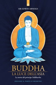 Buddha: La luce dell'Asia - Librerie.coop Buddha: La luce dell'Asia - Librerie.coop