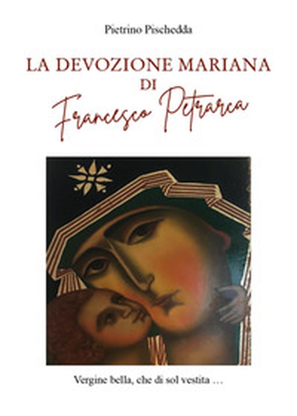 La devozione Mariana di Francesco Petrarca - Librerie.coop La devozione Mariana di Francesco Petrarca - Librerie.coop