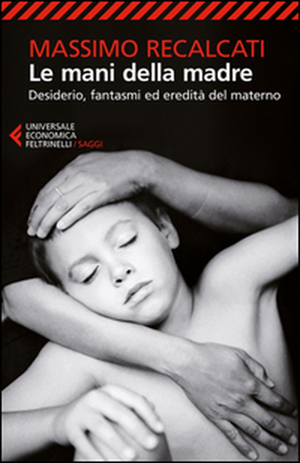 Le mani della madre. Desiderio, fantasmi ed eredità del materno - Librerie.coop Le mani della madre. Desiderio, fantasmi ed eredità del materno - Librerie.coop