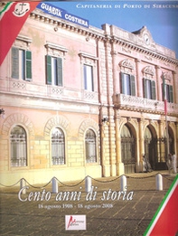 Capitaneria di porto di Siracusa. Cento anni di storia. 18 agosto 1908-18 agosto 2008 - Librerie.coop Capitaneria di porto di Siracusa. Cento anni di storia. 18 agosto 1908-18 agosto 2008 - Librerie.coop