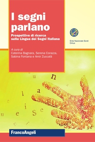 I segni parlano. Prospettive di ricerca sulla Lingua dei Segni Italiana - Librerie.coop I segni parlano. Prospettive di ricerca sulla Lingua dei Segni Italiana - Librerie.coop
