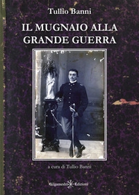 Il mugnaio alla Grande Guerra - Librerie.coop