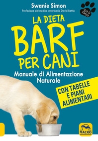 La dieta Barf per cani. Manuale di alimentazione naturale - Librerie.coop La dieta Barf per cani. Manuale di alimentazione naturale - Librerie.coop