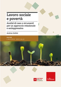 Lavoro sociale e povertà. Analisi di caso e strumenti per un approccio relazionale e antioppressivo - Librerie.coop