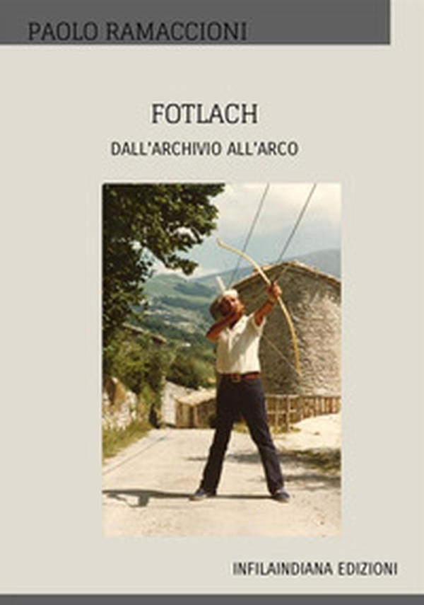 Fotlach. Dall'archivio all'arco - Librerie.coop Fotlach. Dall'archivio all'arco - Librerie.coop