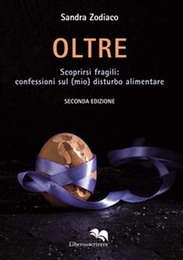 Oltre. Scoprirsi fragili: confessioni sul (mio) disturbo alimentare - Librerie.coop Oltre. Scoprirsi fragili: confessioni sul (mio) disturbo alimentare - Librerie.coop
