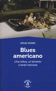 Blues for America. Una critica, un lamento e tante memorie - Librerie.coop
