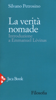 La verità nomade. Introduzione a Emmanuel Lévinas - Librerie.coop