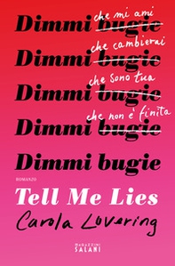 Tell me lies. Dimmi bugie - Librerie.coop Tell me lies. Dimmi bugie - Librerie.coop