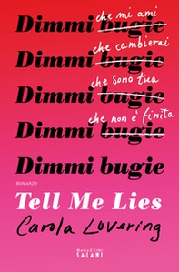 Tell me lies. Dimmi bugie - Librerie.coop