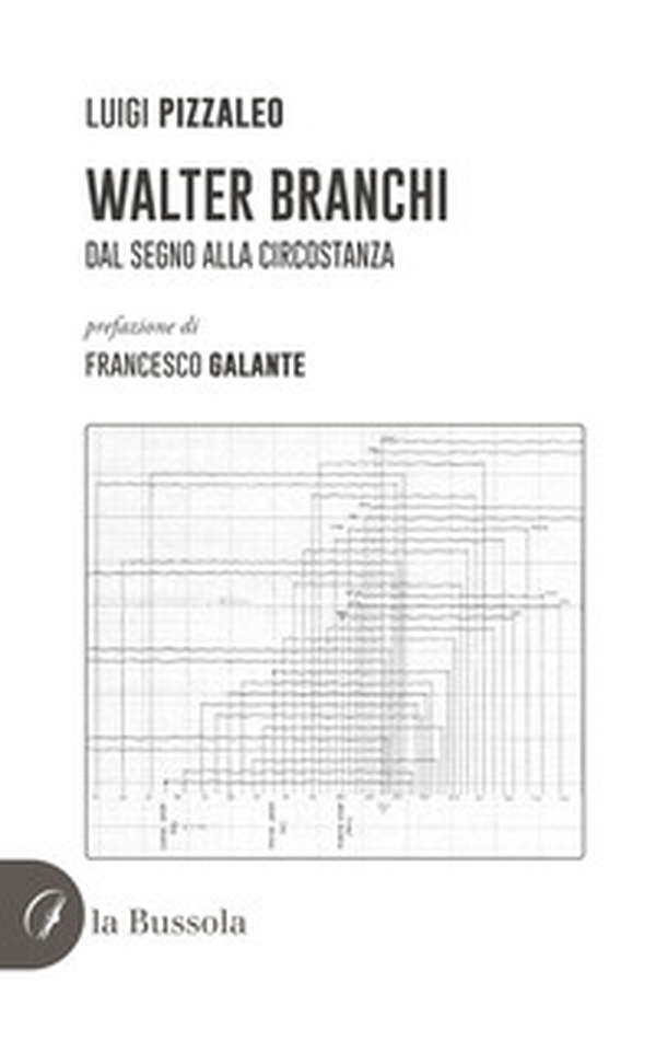 Walter Branchi. Dal segno alla circostanza - Librerie.coop Walter Branchi. Dal segno alla circostanza - Librerie.coop
