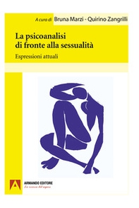 La psicoanalisi di fronte alla sessualità. Espressioni attuali - Librerie.coop