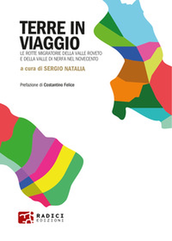 Terre in viaggio. Le rotte migratorie della Valle Roveto e della Valle di Nerfa nel Novecento - Librerie.coop Terre in viaggio. Le rotte migratorie della Valle Roveto e della Valle di Nerfa nel Novecento - Librerie.coop