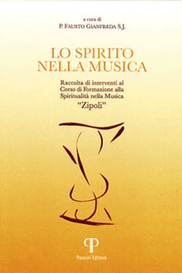 Lo spirito nella musica. Raccolta di interventi al Corso di Formazione alla Spiritualità nella Musica «Zipoli» - Librerie.coop Lo spirito nella musica. Raccolta di interventi al Corso di Formazione alla Spiritualità nella Musica «Zipoli» - Librerie.coop