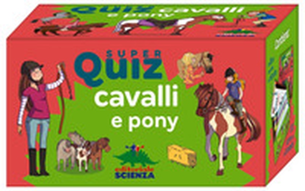 Super quiz: cavalli e pony - Librerie.coop Super quiz: cavalli e pony - Librerie.coop