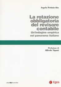La rotazione obbligatoria revisore contabile. Un'indagine empirica del panorama italiano - Librerie.coop