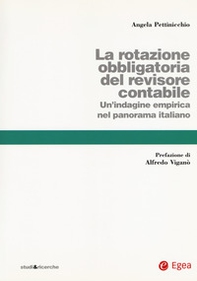 La rotazione obbligatoria revisore contabile. Un'indagine empirica del panorama italiano - Librerie.coop