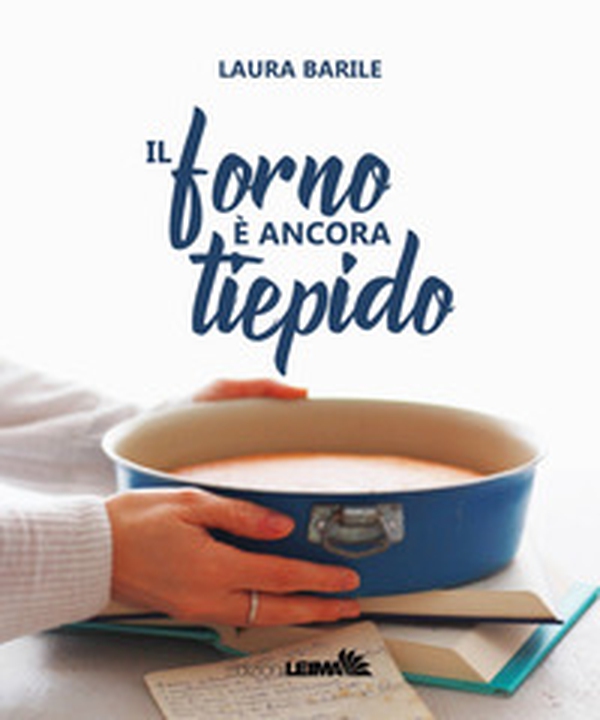 Il forno è ancora tiepido - Librerie.coop Il forno è ancora tiepido - Librerie.coop
