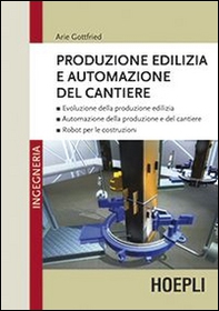 Produzione edilizia e automazione del cantiere - Librerie.coop Produzione edilizia e automazione del cantiere - Librerie.coop