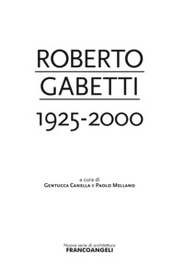 Roberto Gabetti 1925-2000 - Librerie.coop Roberto Gabetti 1925-2000 - Librerie.coop