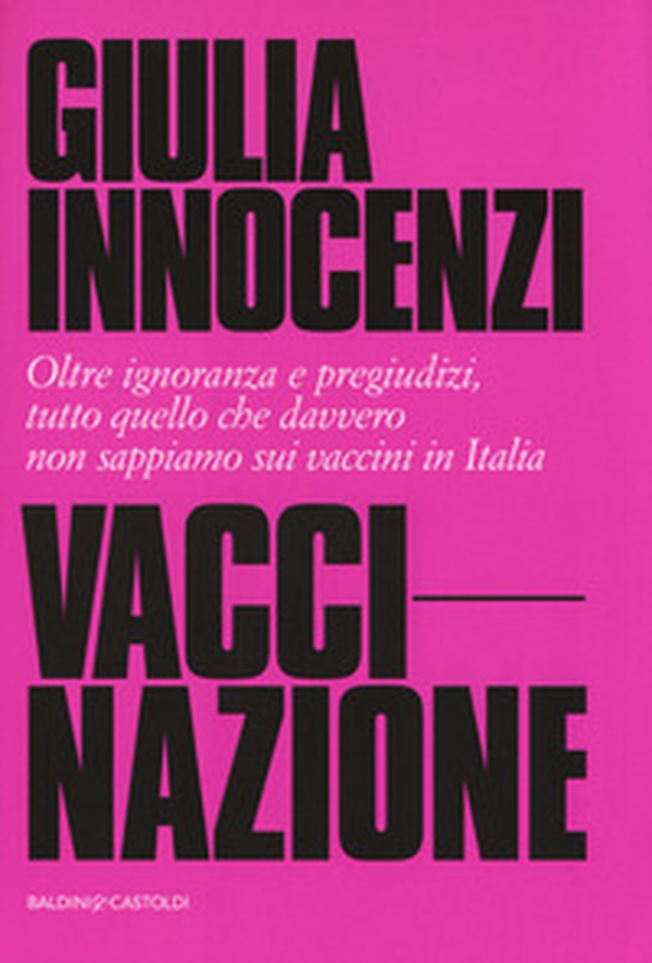VacciNazione. Oltre ignoranza e pregiudizi, tutto quello che davvero non sappiamo sui vaccini in Italia - Librerie.coop VacciNazione. Oltre ignoranza e pregiudizi, tutto quello che davvero non sappiamo sui vaccini in Italia - Librerie.coop