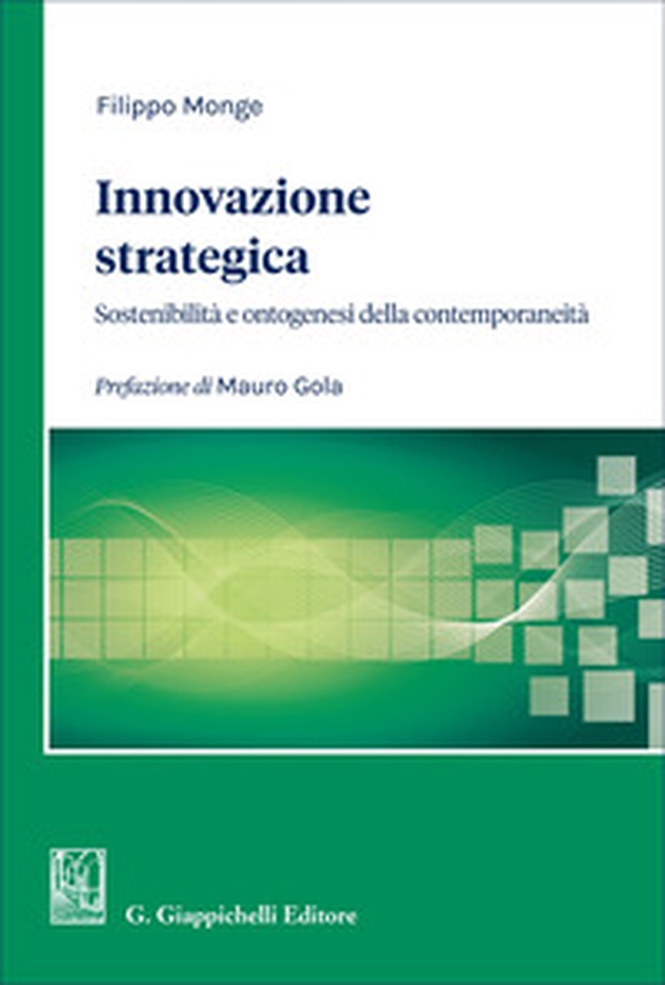 Innovazione strategica. Sostenibilità e ontogenesi della contemporaneità - Librerie.coop