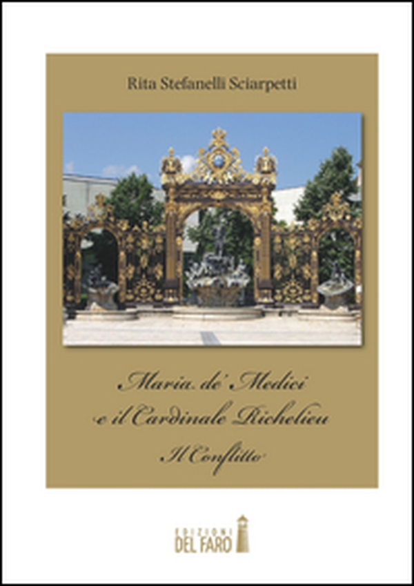 Maria de' Medici e il cardinale Richelieu. Il conflitto - Librerie.coop