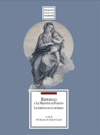 Raffaello e la Madonna di Foligno. La fortuna di un modello. Catalogo della mostra - Librerie.coop