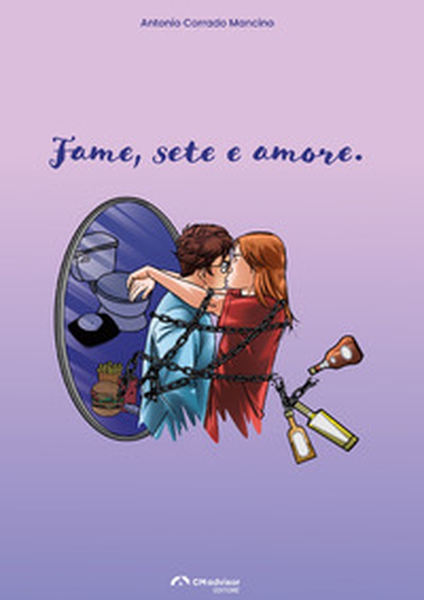 Fame, sete e amore - Librerie.coop Fame, sete e amore - Librerie.coop