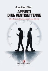 Appunti di un ventisettenne. Diventare adulti in un mondo che non si ferma - Librerie.coop